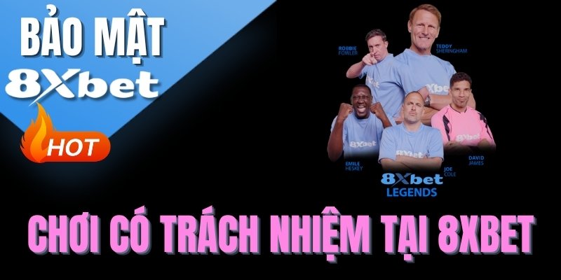 Chơi Có Trách Nhiệm Tại 8XBET - Cẩm Nang Cá Cược An Toàn 2026